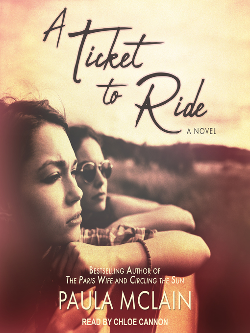 Title details for A Ticket to Ride by Paula McLain - Available